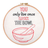 Lick the Bowl Embroidery Hoop Kit